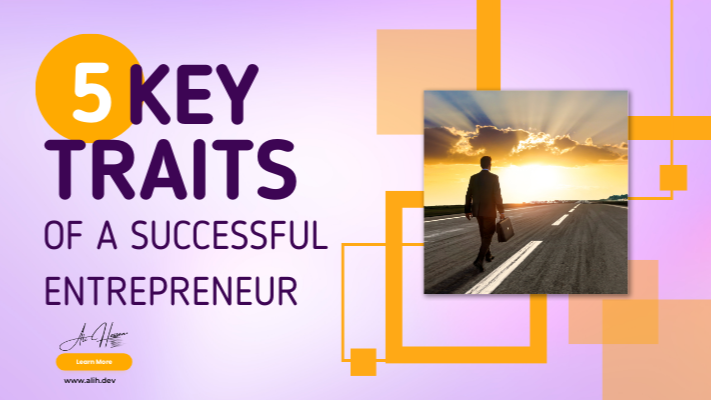 5 Key qualities every entrepreneur must master to succeed