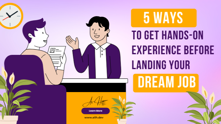 A collection of five strategies to gain hands-on experience before landing a dream job, including internships, freelancing, school projects, volunteering, and personal projects.