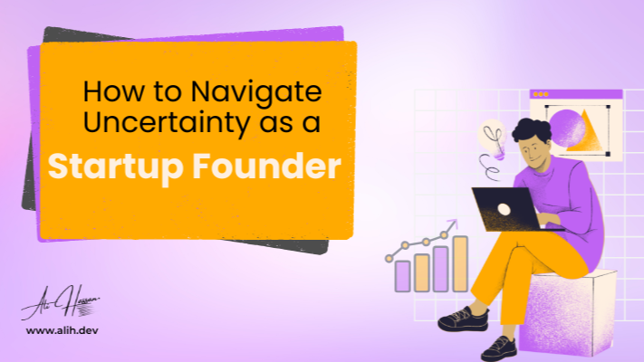 how to navigate uncertainty as a startup founder